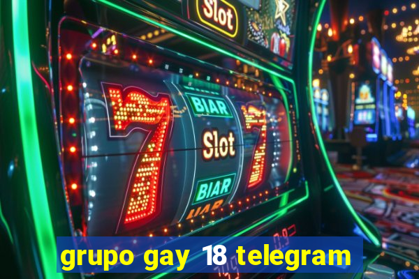 grupo gay 18 telegram